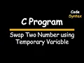 3 C Program How to Swap Two Numbers using third variable