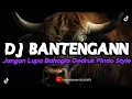 Download Lagu DJ BANTENGAN JAN LUPA BAHAGIA GEDRUK PINDO STYLE || Anak'eBukAseh DISCJOCKEY