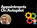 How to get appointments on complete autopilot