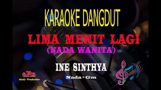 Download Karaoke Lima Menit Lagi Nada Wanita - Ine Sinthya (Karaoke Dangdut Tanpa Vocal) MP3