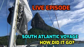 🔴 Live Update – How did my South Atlantic Sailing Voyage Go?  Highs and Lows.