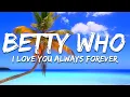 Download Lagu Betty Who - I Love You Always Forever (Lyrics)