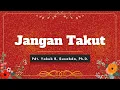 Download Lagu Pdt. Yakub B. Susabda, Ph.D. - Jangan Takut