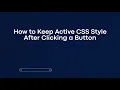 How to Keep Active CSS Style After Clicking a Button