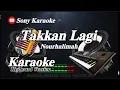 Download Lagu TAKKAN LAGI NOER HALIMAH 𝐊𝐀𝐑𝐀𝐎𝐊𝐄 || @sonykaraokeofficial