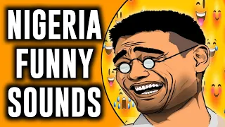 nigeria funny sounds nigeria comedy sound effects no copyright meme sounds