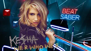 Kesha - We R Who We R Beat Saber CS