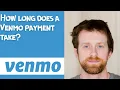 How long does a Venmo payment take
