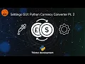 Building a Python Currency Converter Part 2 for Beginners