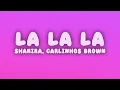 Shakira - La La La (Letra/Lyrics) ft. Carlinhos Brown