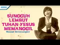 Lagu Mawar Simorangkir - Sungguh Lembut Tuhan Yesus Memanggil (Official Music Video)