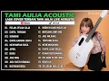 Download Lagu PELAN-PELAN SAJA - KOTAK | Cover Tami Aulia Terbaik Full Album | Lagu Santai \u0026 Pengantar Tidur