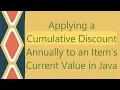 Applying a Cumulative Discount Annually to an Item s Current Value in Java