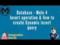 How to create Dynamic Insert Query examples - Mule 4
