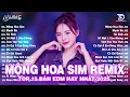 Download Lagu Mộng Hoa Sim Remix ♫ BXH Nhạc Trẻ EDM Hot Trend Triệu View Cực Cháy - Top 15 Bản EDM TikTok Hay Nhất