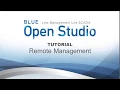 BLUE Open Studio Tutorial Remote Management