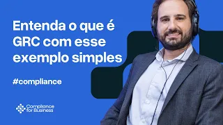 O que é Governança, Riscos e Compliance (GRC)?