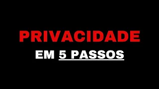 Tenha PRIVACIDADE na Internet em 5 PASSOS!
