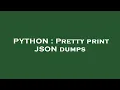 PYTHON Pretty print JSON dumps