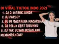 Download Lagu DJ DI MABUK JANDA X DJ PARGOY MACARENA TIKTOK VIRAL 2021 | DJ VIRAL INDO | DJ TIKTOK 2021