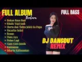 Download Lagu FULL ALBUM DJ DANGDUT REMIX BUKAN BASA BASI | DJ REMIX TERBARU VIRAL 2025 | Bass Goyang Official