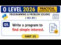 Python Program for Simple Interest Simple Interest Program in Python O Level M3-R5 Practical Q5