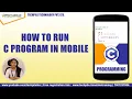 How to run c program in mobile how to run c program in mobile phone run c program in smartphone