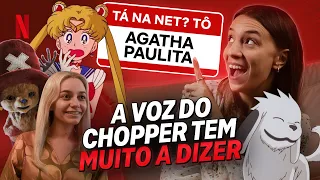 AKAMARO, CHOPPER, SAILOR MOON E OPINIÕES POLÊMICAS | Agatha Paulita no Tá na Net? Tô!
