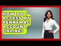 How Do I Access My PennyMac Account Online - Ask Your Bank Teller