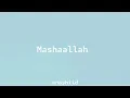 Download Lagu Maher Zain - Mashaallah || sped up | repost