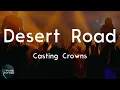 Casting Crowns - Desert Road (Lyric Video) | (Where You lead me, I will follow)