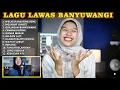 Lagu KOMPILASI LAGU LAWAS BANYUWANGIAN - AFIFFAH