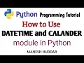 Datetime and Calendar Modules in Python - Python Application Tutorial by Mahesh Huddar