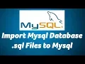 Import Mysql Database sql Files to Mysql