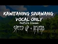 Download Lagu KAWITANING SINAWANG VOCAL ONLY - SAFIRA INEMA (SPEED UP REVERB)