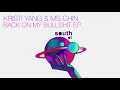 Lagu Kristi Yang \u0026 Ms. Chin - Back On My Bullshit