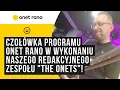 Lagu Czołówka programu Onet Rano w wykonaniu naszego redakcyjnego zespołu \