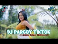 Lagu DJ PARGOY TIKTOK VIRAL terbaru 2023 jedag jedug full bass remix