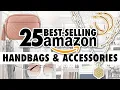 25 BEST Amazon Handbags Accessories THE ULTIMATE GUIDE