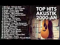 Download Lagu LAGU INDONESIA TAHUN 2000AN POP HITS KENANGAN MASALALU  | Playlist Full Album Akustik