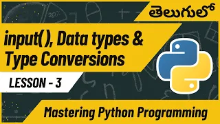 L-3 The input function Data Types Type Conversion Master Python Programming in Telugu
