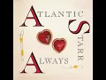 Download Lagu Atlantic Starr - Always (HQ Audio)
