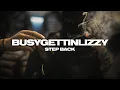 Download Lagu BUSYGETTINLIZZY15 - STEP BACK (MUSIC VIDEO)