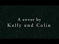 Like A Star Cover (Kelly and Colin)