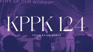 Download KPPK 124 - Yesus Bayar Semua (Jesus Paid It All) MP3