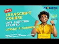 Lesson 3 Comments Unit 1 Getting Started Complete JavaScript Course Af-Soomaali