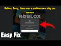 Fix Roblox Sorry there was a problem reaching our servers
