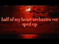 Lagu half of my heart orchestra ver sped up