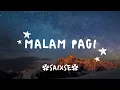 Download Lagu Malam pagi (Yea aku sakit aku healing sampai pagi tak balik) - SAIXSE - lirik lagu