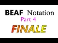 BEAF Notation Part 4 FINALE